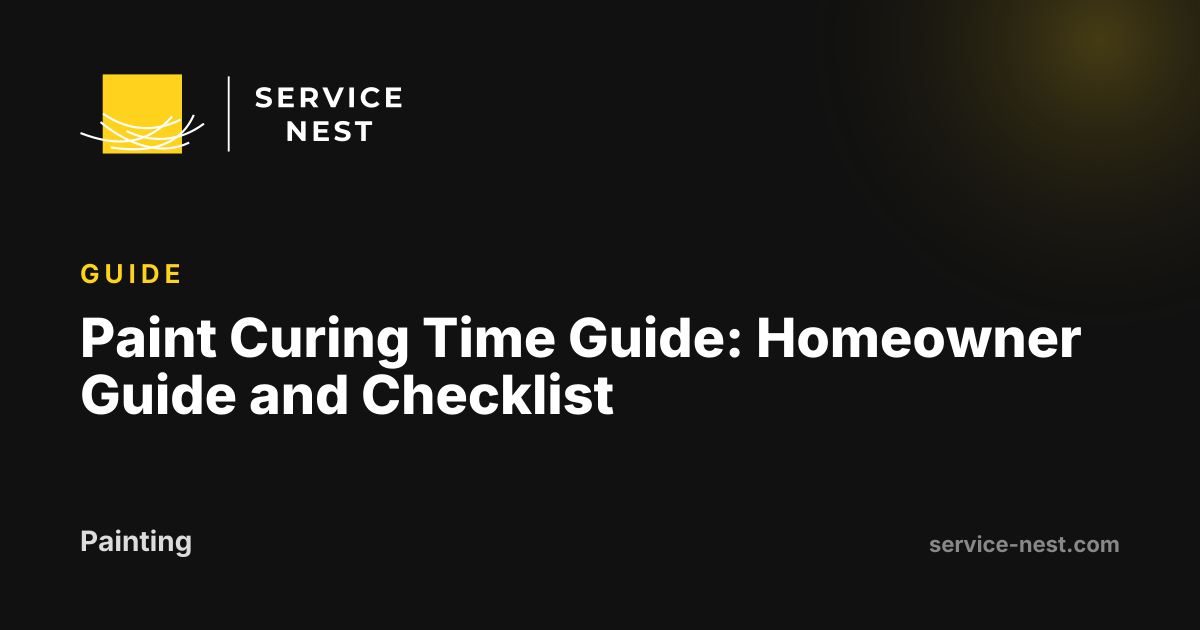 Paint Curing Time Guide: Homeowner Guide and Checklist